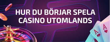 Utländska Casino En Guide till Spelupplevelser